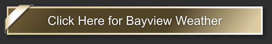 Today's Weather & More at Bayview Subdivision Today's Weather & More at Bayview Subdivision
